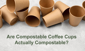 sont des tasses à café compostables en fait compostable.jpg